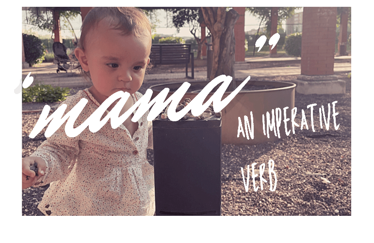 Mamma, an imperative&nbsp;verb