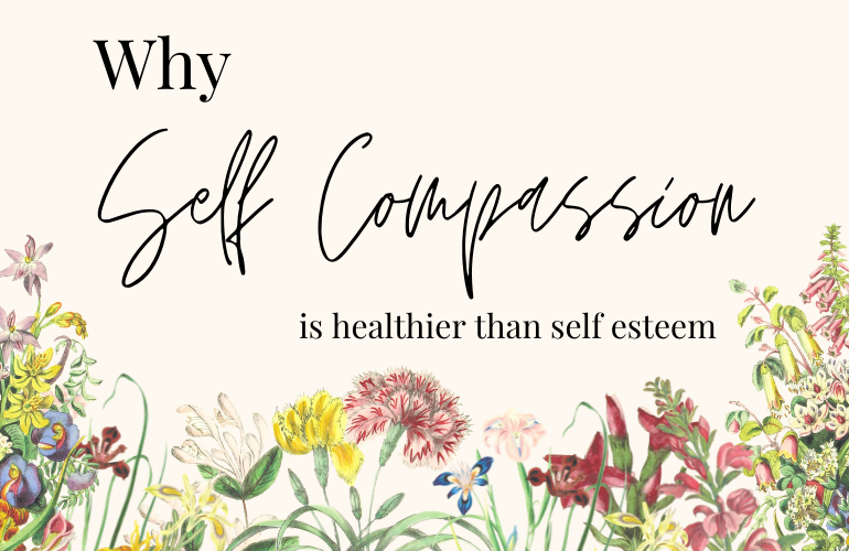 Self Compassion Vs Self&nbsp;Esteem.