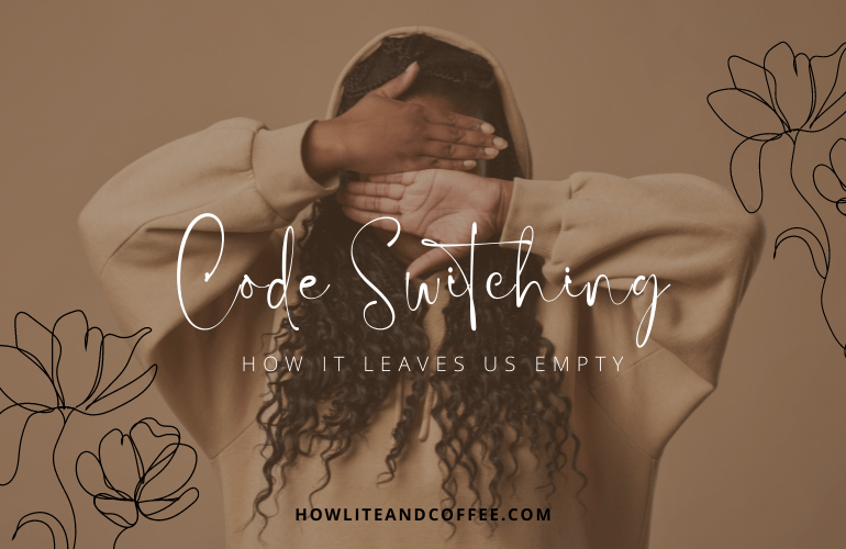 Code Switching: How being “Other” leaves you Empty