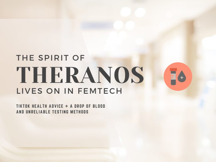 The Spirit of Theranos lives on in Femtech